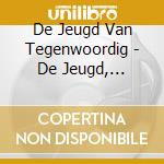 De Jeugd Van Tegenwoordig - De Jeugd, Vertegenwoordigd cd