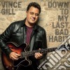 Vince Gill - Down To My Last Bad Habit cd