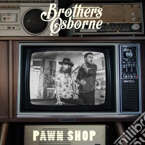 (LP Vinile) Brothers Osborne - Pawn Shop lp vinile di Brothers Osborne