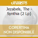Jezabels, The - Synthia (2 Lp) cd