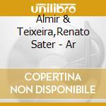 Almir & Teixeira,Renato Sater - Ar cd