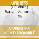 (LP Vinile) Sarsa - Zapomnij Mi vinile