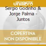 Sergio Godinho & Jorge Palma - Juntos cd musicale di Sergio Godinho & Jorge Palma