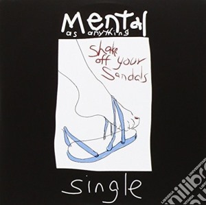 Mental As Anything - Shake Off Your Sandals cd musicale di Mental As Anything