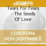 Tears For Fears - The Seeds Of Love cd