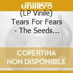 (LP Vinile) Tears For Fears - The Seeds Of Love vinile