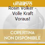 Rosin Volker - Volle Kraft Voraus! cd musicale di Rosin Volker