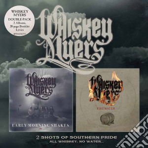 Whiskey Myers - Early Moring Shakes/Firewater (2 Cd) cd musicale di Whiskey Myers