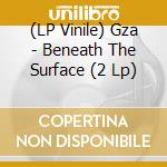 (LP Vinile) Gza - Beneath The Surface (2 Lp) vinile