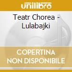 Teatr Chorea - Lulabajki cd