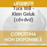 Tura Will - Klein Geluk (cd+dvd) cd musicale di Tura Will