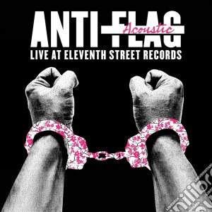 (LP Vinile) Anti-Flag - Live Acoustic At 11th Street Records lp vinile di Anti-flag