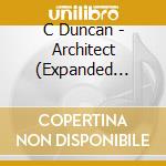 C Duncan - Architect (Expanded Edition) cd