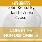 John Kentucky Band - Znaki Czasu cd