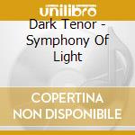 Dark Tenor - Symphony Of Light cd
