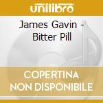 James Gavin - Bitter Pill cd