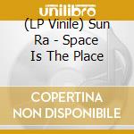 (LP Vinile) Sun Ra - Space Is The Place vinile