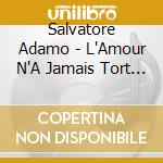 Salvatore Adamo - L'Amour N'A Jamais Tort (Ltd) cd