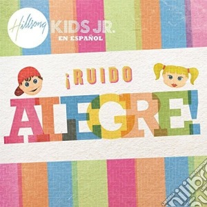 Hillsong Kids Jr - Ruido Alegre (Crazy Noise) cd musicale di Hillsong Kids Jr
