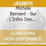 Michele Bernard - Sur L'Infini Des Routes (3 Cd) cd