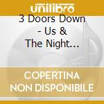 3 Doors Down - Us & The Night (Deluxe Edition) cd