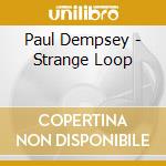 Paul Dempsey - Strange Loop cd