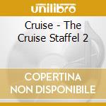 Cruise - The Cruise Staffel 2 cd musicale di Cruise