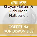 Khayan Golfam & Riahi Mona Matbou - Narrante cd musicale di Khayan golfam & ria