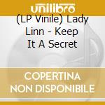 (LP Vinile) Lady Linn - Keep It A Secret vinile