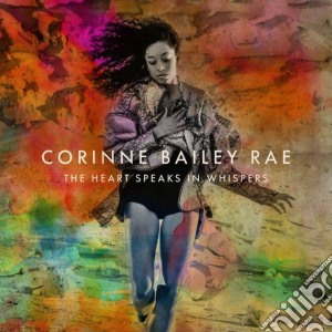 Corinne Bailey Rae - The Heart Speaks In Whispers cd musicale di Rae corinne bailey