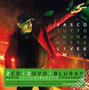 Vasco Rossi - Tutto in Una Notte Live Kom 2015 (2 Cd+2 Dvd+Blu-Ray) cd musicale di Vasco Rossi