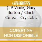 (LP Vinile) Gary Burton / Chich Corea - Crystal Silence lp vinile di Burton/Corea