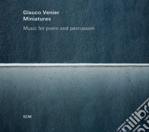 Venier Glauco - Miniatures cd musicale di Glauco Venier