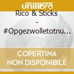 Rico & Sticks - #Opgezwolletotnu -Ltd- (15 Cd) cd musicale di Rico & Sticks