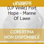(LP Vinile) Fort Hope - Manne Of Lawe vinile