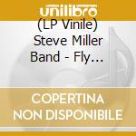 (LP Vinile) Steve Miller Band - Fly Like An Eagle vinile