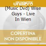 (Music Dvd) Wise Guys - Live In Wien cd