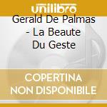Gerald De Palmas - La Beaute Du Geste cd