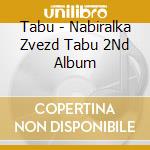 Tabu - Nabiralka Zvezd Tabu 2Nd Album cd musicale di Tabu
