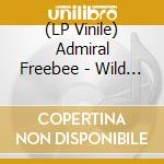 (LP Vinile) Admiral Freebee - Wild Dreams Of New Beginnings vinile