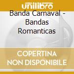 Banda Carnaval - Bandas Romanticas cd