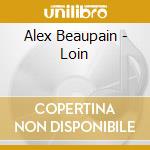 Alex Beaupain - Loin cd