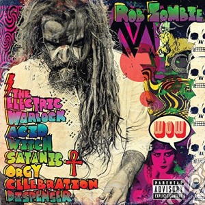 (LP Vinile) Rob Zombie - The Electric Warlock Acid Witch Satanic Orgy Celebration Dispenser lp vinile di Rob Zombie