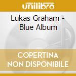 Lukas Graham - Blue Album cd musicale di Lukas Graham