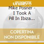 Mike Posner - I Took A Pill In Ibiza (2 Tracks) cd