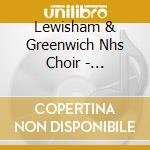 Lewisham & Greenwich Nhs Choir - Something Inside So Strong