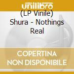 (LP Vinile) Shura - Nothings Real vinile