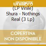 (LP Vinile) Shura - Nothings Real (3 Lp) lp vinile di Shura