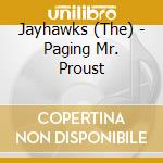 Jayhawks (The) - Paging Mr. Proust cd