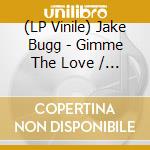 (LP Vinile) Jake Bugg - Gimme The Love / On My One (Lp+7